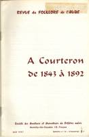 Folklore de l’Aube N°14 - A Courteron de 1843 à 1892