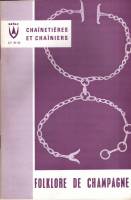 Folklore de Champagne N°33 - Chaînetières et chaîniers