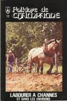 Folklore de Champagne N°83 - Labourer à Channes et dans les environs